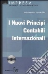 I nuovi principi contabili internazionali. Con CD-ROM libro