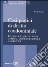 Casi pratici di diritto condominiale. Le risposte di giurisprudenza e prassi ai quesiti più ricorrenti e controversi libro di Cusano Rodolfo