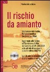 Il rischio da amianto. Valutazione del rischio. Metodi di bonifica. Gestione dei rifiuti. Con CD-ROM libro di Rizzo Martino M.