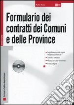 Formulario dei contratti dei comuni e delle province. Con CD-ROM libro