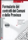 Formulario dei contratti dei comuni e delle province. Con CD-ROM libro