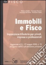 Immobili e fisco. Imposizione tributaria per privati, imprese e professionisti libro