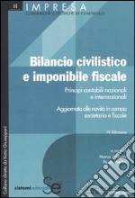 Bilancio civilistico e imponibile fiscale. Principi contabili nazionali e internazionali libro