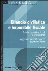 Bilancio civilistico e imponibile fiscale. Principi contabili nazionali e internazionali libro