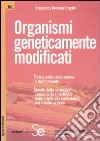 Organismi geneticamente modificati libro di Fragale Francesca R.