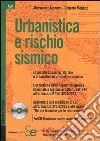 Urbanistica e rischio sismico. Con CD-ROM libro