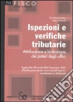 Ispezioni e verifiche tributarie. Attribuzione e limitazione dei poteri degli uffici libro