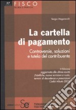 La cartella di pagamento. Controversie, soluzioni e tutela del contribuente libro