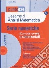 L'esame di analisi matematica. Serie numeriche. Esercizi svolti e commentati. Com CD-ROM libro