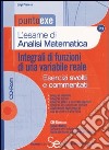 L'esame di analisi matematica. Integrali di funzioni di una variabile reale. Esercizi svolti e commentati. Con CD-ROM libro