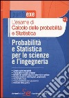 L'esame di calcolo delle probabilità e statistica. Probabilità e statistica per le scienze e l'ingegneria libro