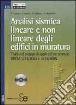 Analisi sismica lineare e non lineare degli edifici in muratura. Con CD-ROM libro