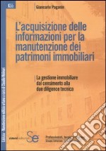 L'acquisizione delle informazioni per la manutenzione dei patrimoni immobiliari libro