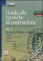 Guida alle tecniche di costruzione. Vol. 3: Involucro, finiture e impianti libro