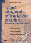 Il project management nell'organizzazione del cantiere. Metodi e strumenti per il direttore tecnico libro di Biolcati Rinaldi Maurizio