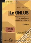 Le Onlus. Inquadramento giuridico. Disciplina fiscle. Amministrazione e bilancio libro