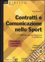 Contratti e comunicazione nello sport. Pubblicità, sponsorizzazione e marketing libro