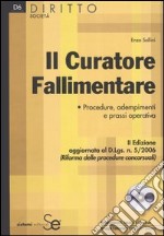 Il curatore fallimentare. Procedure, adempimenti e prassi operativa. Con CD-ROM libro