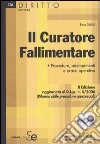 Il curatore fallimentare. Procedure, adempimenti e prassi operativa. Con CD-ROM libro