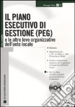 Il piano esecutivo di gestione (PEG) e le altre leve organizzative dell'ente locale. Con CD-ROM libro