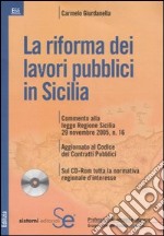 La riforma dei lavori pubblici in Sicilia. Con CD-ROM libro