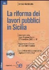 La riforma dei lavori pubblici in Sicilia. Con CD-ROM libro