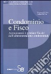 Condominio e fisco. Adempimenti e gestione fiscale dell'amministrazione condominiale libro