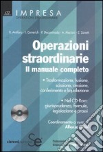 Operazioni straordinarie. Il manuale completo. Con CD-ROM