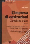 L'impresa di costruzioni. Contabilità e fisco libro