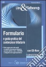 Formulario e guida pratica del contenzioso tributario. Con CD-ROM libro