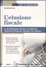 L'elusione fiscale. La pianificazione fiscale, tra legittimo risparmio d'imposta, elusione ed evasione