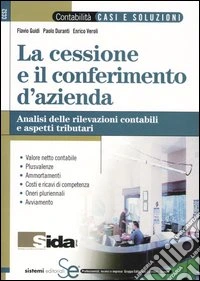 La cessione e il conferimento d'azienda. Analisi delle rivelazioni contabili e aspetti tributari