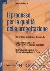 Il processo per la qualità della progettazione libro di Della Gatta Enrico