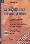 La progettazione dei lavori pubblici. Con CD-ROM libro