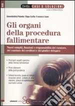 Gli organi della procedura fallimentare. Nuovi compiti, funzioni e responsabilità del curatore, del comitato dei creditori e del giudice delegato