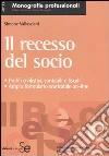 Il recesso del socio. Profili civilistici, contabili e fiscali. Ampio formulario scaricabile on-line libro