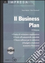 Il business plan. Pratica di redazione e applicazione. Guida all'autocontrollo aziendale. Con CD-ROM libro