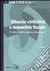 Bilancio civilistico e imponibile fiscale. Principi contabili nazionali e internazionali libro