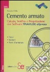 Cemento armato. Calcolo, verifica e progettazione con software Travilog express. Travi. Sezioni. Ferri d'armatura. Con CD-ROM libro