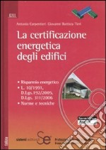 La certificazione energetica degli edifici. Con CD-ROM