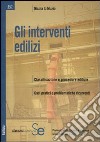 Gli interventi edilizi. Classificazione e procedure edilizie. Casi pratici e problematiche ricorrenti libro di Lo Muzio Nicola