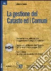 La gestione del Catasto ed i Comuni. Con CD-ROM libro