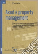 Asset e property management. Per la programmazione, valorizzazione e gestione dei patrimoni immobiliari pubblici e privati libro