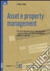 Asset e property management. Per la programmazione, valorizzazione e gestione dei patrimoni immobiliari pubblici e privati libro di Paglia Flavio