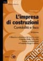 L'impresa di costruzioni. Contabilità e fisco