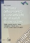 Memento delle proprietà e caratteristiche dei materiali da costruzione libro