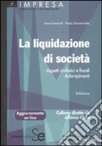 La liquidazione di società. Aspetti civilistici e fiscali. Adempimenti