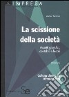 La scissione della società. Aspetti giuridici, contabili e fiscali libro