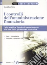 I controlli dell'amministrazione finanziaria. Dalla verifica fiscale all'accertamento alla luce della più recente normativa