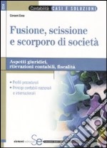 Fusione, scissione e scorporo di società. Aspetti giuridici, rilevazioni contabili, fiscalità libro